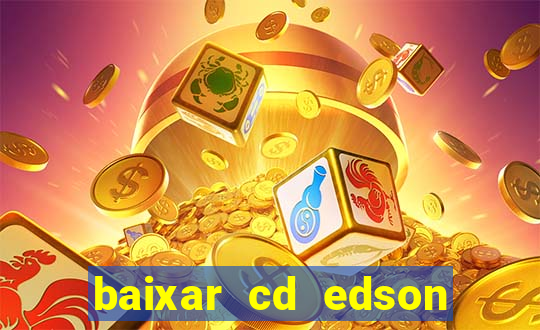 baixar cd edson gomes as 50 melhores